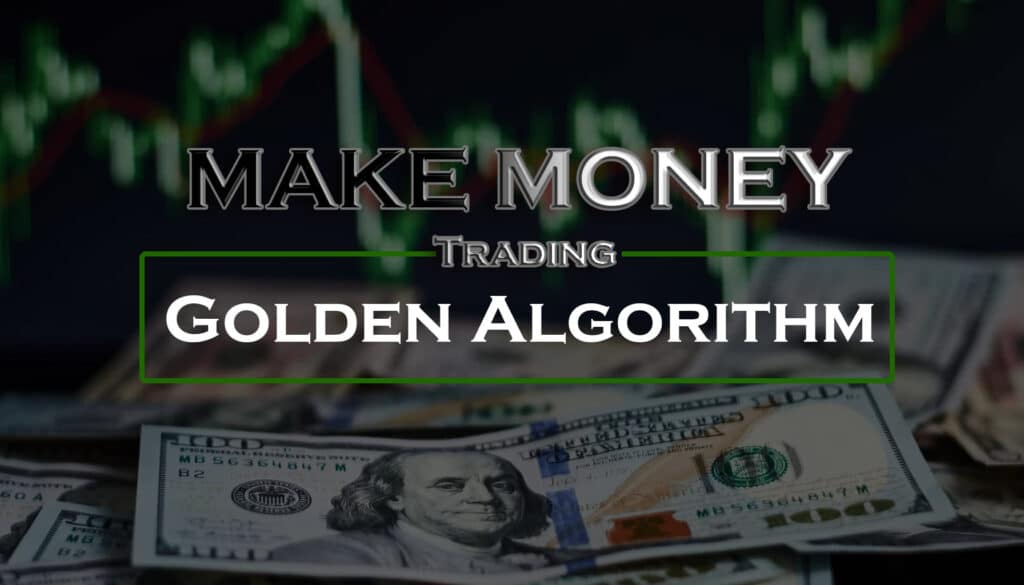 How to Be Profitable and Make Money Trading Golden Algorithm EA, Golden Algorithm trading strategies, Golden Algorithm trading guide