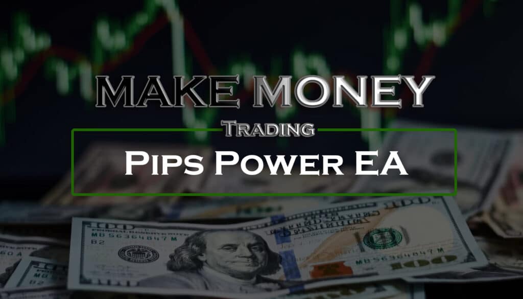 How to Be Profitable and Make Money Trading Pips Power EA, Optimize Pips Power EA, Pips Power trading strategies, Pips Power trading guide