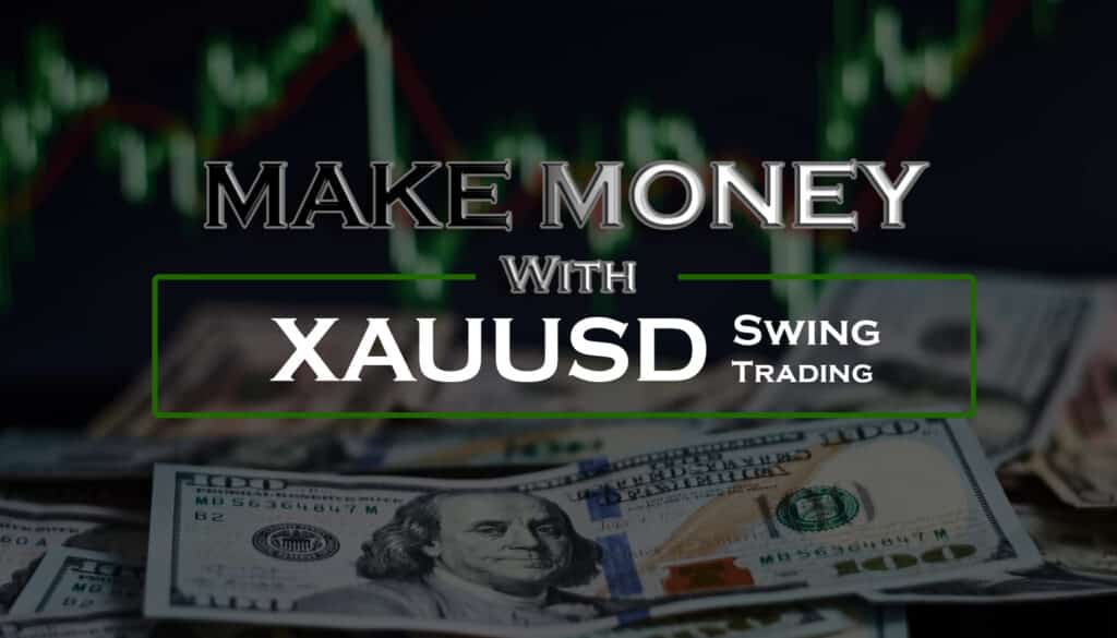 Make Money with XAUUSD Swing Trading EA
