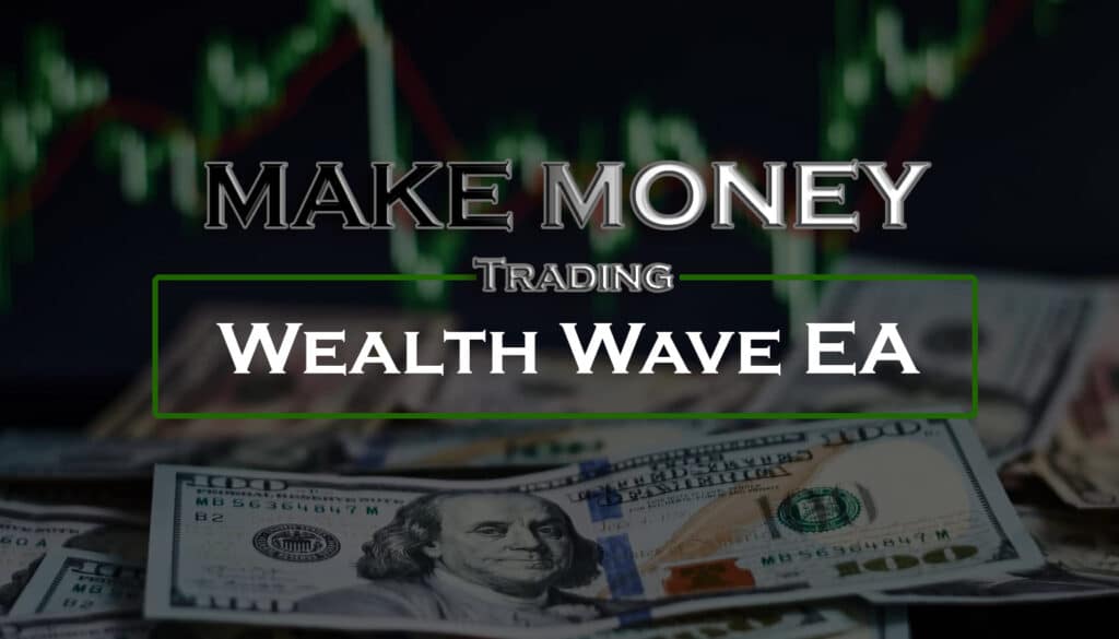 How to Be Profitable and Make Money Trading Wealth Wave EA